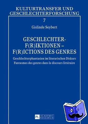 Seybert, Gislinde - Geschlechter-F(r)iktionen - F(r)ictions des genres