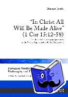 Rosik, Mariusz - "In Christ All Will Be Made Alive" (1 Cor 15:12-58)