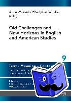  - Old Challenges and New Horizons in English and American Studies