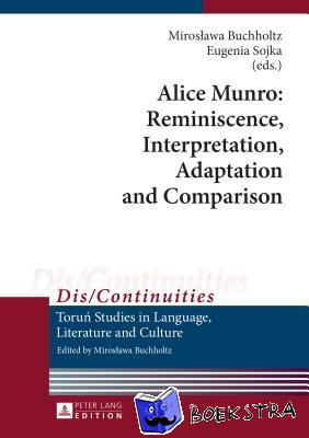  - Alice Munro: Reminiscence, Interpretation, Adaptation and Comparison