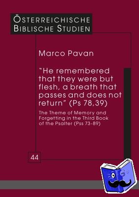 Pavan, Marco - "He remembered that they were but flesh, a breath that passes and does not return" (Ps 78, 39)
