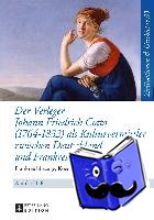 HaÃŸ, Annika - Der Verleger Johann Friedrich Cotta (1764-1832) ALS Kulturvermittler Zwischen Deutschland Und Frankreich