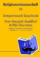 Transrisook, Sompornnuch - «Non-Monastic Buddhist» in Pali-Discourse