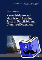 Foniokova, Zuzana - Kazuo Ishiguro and Max Frisch: Bending Facts in Unreliable and Unnatural Narration