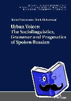  - Urban Voices: The Sociolinguistics, Grammar and Pragmatics of Spoken Russian