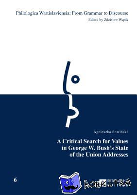 Sowinska, Agnieszka - A Critical Search for Values in George W. Bush’s State of the Union Addresses