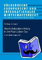 Amann, Caroline U. - The EU Education Policy in the Post-Lisbon Era