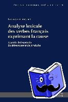 Gabrysiak, Katarzyna, Hinrichsen, Marten - Analyse Lexicale Des Verbes Francais Exprimant La Cause