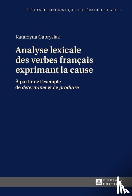 Gabrysiak, Katarzyna, Hinrichsen, Marten - Analyse Lexicale Des Verbes Francais Exprimant La Cause