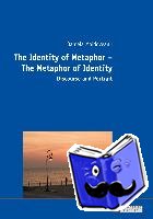 Moldoveanu, Daniela - The Identity of Metaphor – The Metaphor of Identity