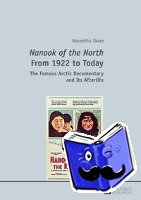 Skare, Roswitha - «Nanook of the North» From 1922 to Today