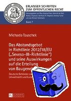 Muhlmann, Michaela - Das Abstandsgebot in Richtlinie 2012/18/EU (Seveso-III-Richtlinie) und seine Auswirkungen auf die Erteilung von Baugenehmigungen