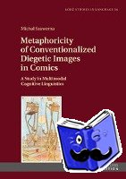 Szawerna, MichaÅ‚ - Metaphoricity of Conventionalized Diegetic Images in Comics
