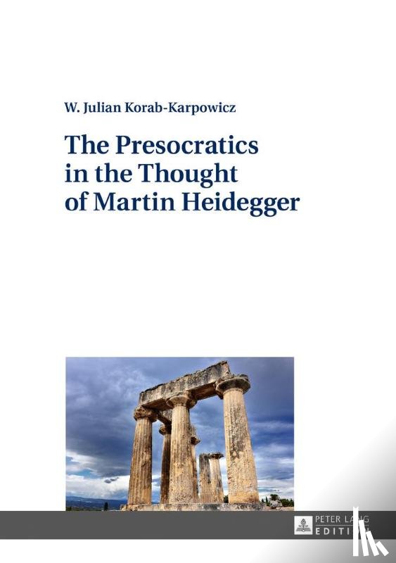 Korab-Karpowicz, W. Julian - The Presocratics in the Thought of Martin Heidegger