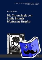Weber, Michael - Die Chronologie Von Emily Brontes «Wuthering Heights»