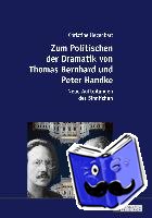 Hegenbart, Christine - Zum Politischen der Dramatik von Thomas Bernhard und Peter Handke