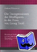 Pilipowicz, Andrzej - Die Transgressionen der Bibelfiguren in der Prosa von Georg Trakl