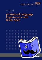 Hanzel, Igor - 50 Years of Language Experiments with Great Apes