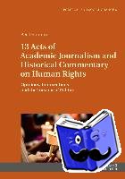 Dorfman, Ben - 13 Acts of Academic Journalism and Historical Commentary on Human Rights