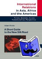 Nobis, Adam - A Short Guide to the New Silk Road