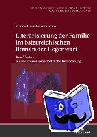 Lawnikowska-Koper, Joanna - Literarisierung der Familie im oesterreichischen Roman der Gegenwart