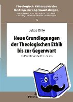 Ohly, Lukas - Neue Grundlegungen der Theologischen Ethik bis zur Gegenwart
