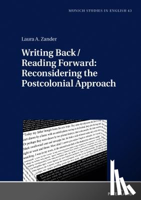 Zander, Laura A. - Writing Back / Reading Forward: Reconsidering the Postcolonial Approach
