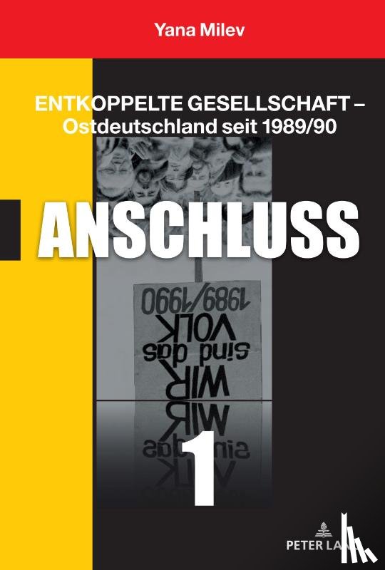 Milev, Yana - Entkoppelte Gesellschaft - Ostdeutschland seit 1989/90