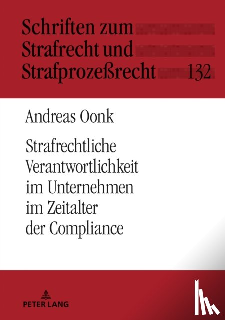 Oonk, Andreas - Strafrechtliche Verantwortlichkeit im Unternehmen im Zeitalter der Compliance