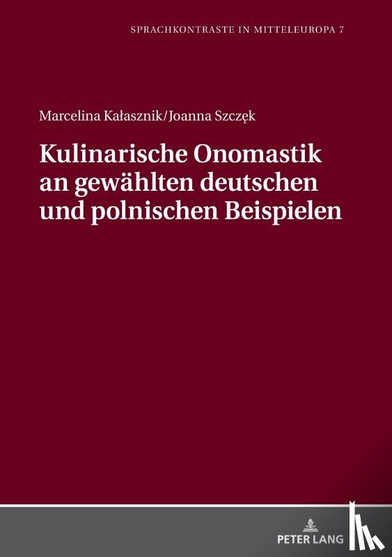 Kalasznik, Marcelina, Szczęk, Joanna - Kulinarische Onomastik an gewaehlten deutschen und polnischen Beispielen