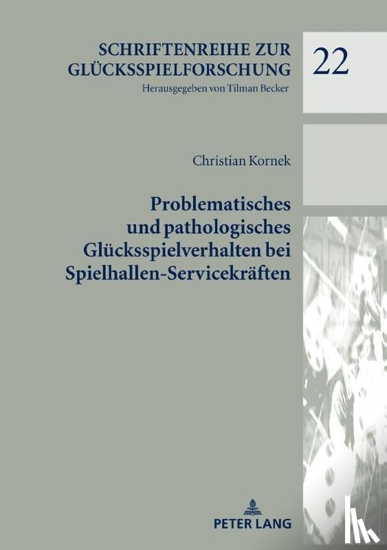 Kornek, Christian - Problematisches Und Pathologisches Gluecksspielverhalten Bei Spielhallen-Servicekraeften