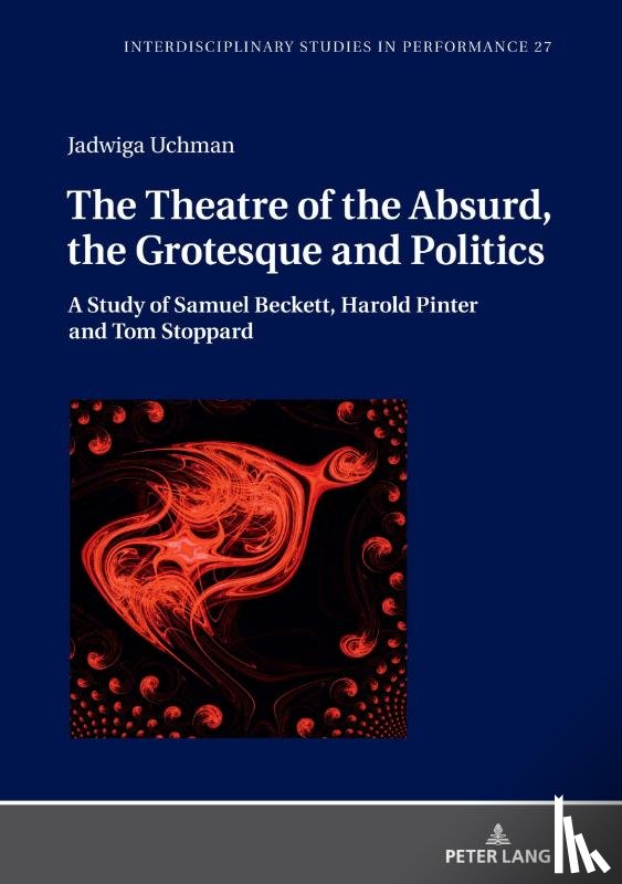 Uchman, Jadwiga - The Theatre of the Absurd, the Grotesque and Politics