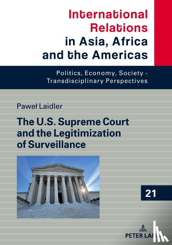 Laidler, Pawel - The U.S. Supreme Court and the Legitimization of Surveillance