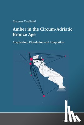 Cwalinski, Mateusz - Amber in the Circum-Adriatic Bronze Age