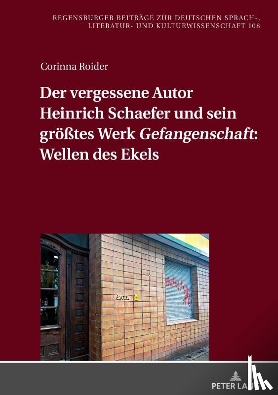 Roider, Corinna - Der vergessene Autor Heinrich Schaefer und sein groeßtes Werk Gefangenschaft