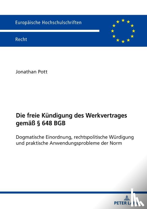 Pott, Jonathan - Die freie Kuendigung des Werkvertrages gemaeß § 648 BGB