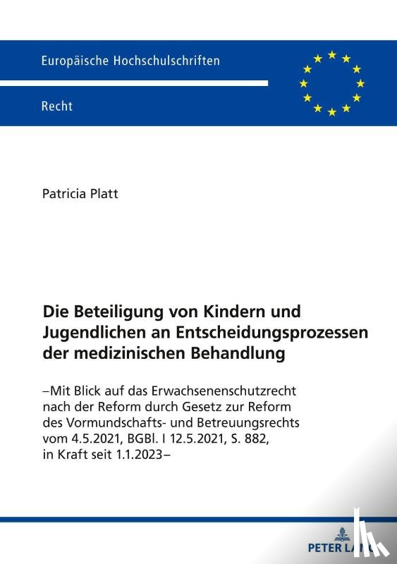 Platt, Patricia - Die Beteiligung von Kindern und Jugendlichen an Entscheidungsprozessen der medizinischen Behandlung
