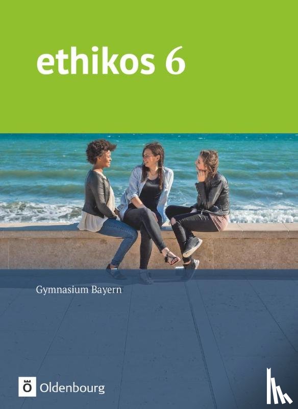 Applis, Stefan, Frank, Alexander, Michaelis, Christiane, Schimschal, Thorsten - Ethikos 6. Jahrgangsstufe - Gymnasium Bayern - Schülerbuch