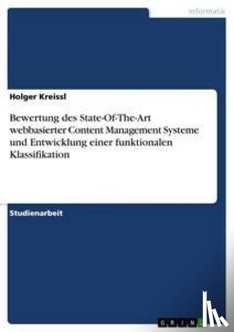 Kreissl, Holger - Bewertung des State-Of-The-Art webbasierter Content Management Systeme und Entwicklung einer funktionalen Klassifikation