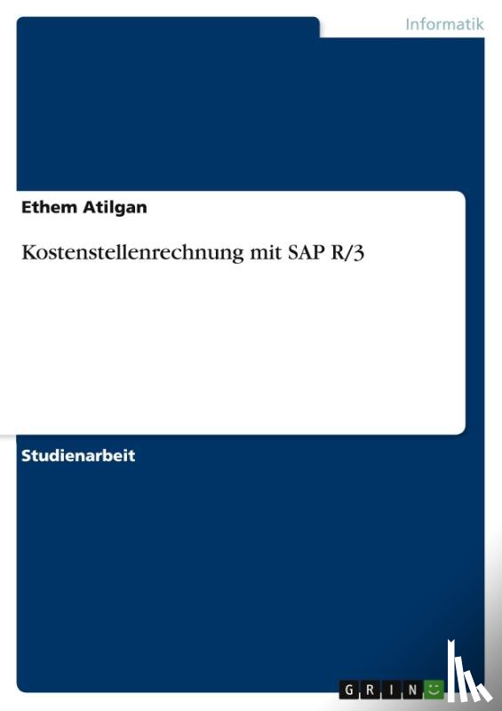 Atilgan, Ethem - Kostenstellenrechnung mit SAP R/3