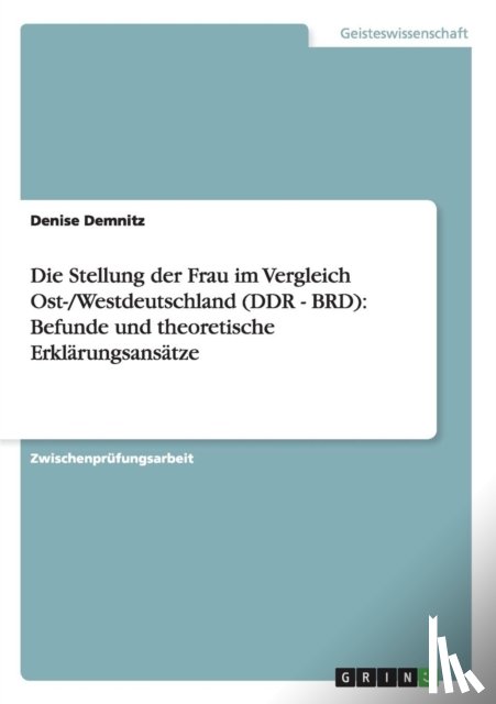 Demnitz, Denise - Die Stellung der Frau im Vergleich Ost-/Westdeutschland (DDR - BRD)