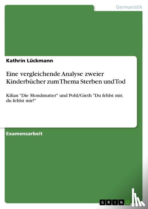 Luckmann, Kathrin - Eine vergleichende Analyse zweier Kinderbucher zum Thema Sterben und Tod
