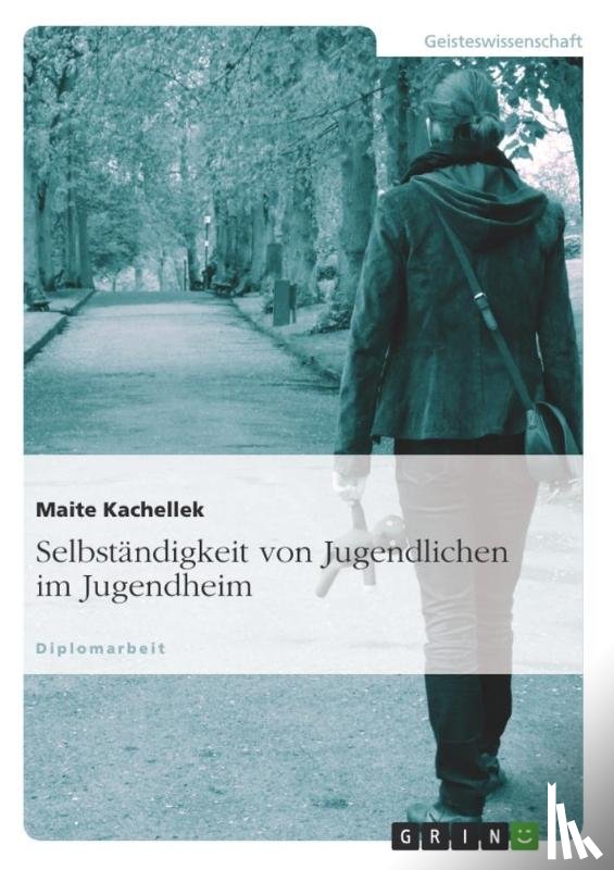 Kachellek, Maite - Selbstandigkeit von Jugendlichen im Jugendheim