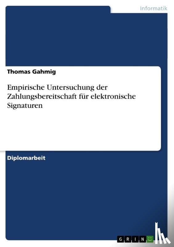 Gahmig, Thomas - Empirische Untersuchung der Zahlungsbereitschaft für elektronische Signaturen