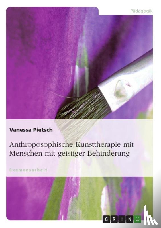 Vanessa Pietsch - Anthroposophische Kunsttherapie Mit Menschen Mit Geistiger Behinderung