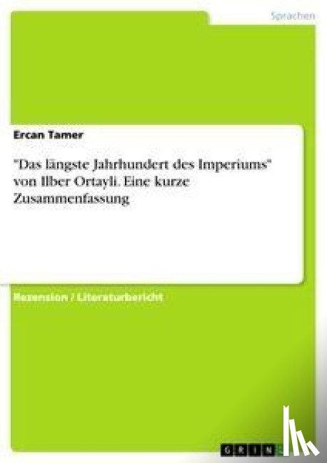 Tamer, Ercan - "Das langste Jahrhundert des Imperiums" von Ilber Ortayli. Eine kurze Zusammenfassung
