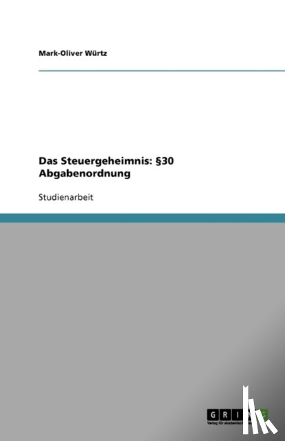 Mark-Oliver Wurtz - Das Steuergeheimnis