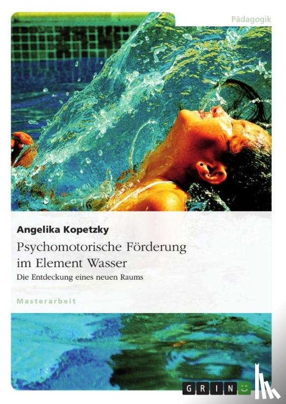 Kopetzky, Angelika - Psychomotorische Foerderung im Element Wasser