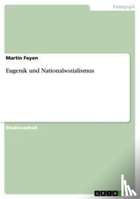 Feyen, Martin - Eugenik und Nationalsozialismus