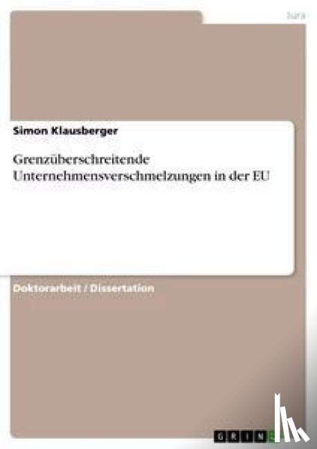 Klausberger, Simon - Grenzuberschreitende Unternehmensverschmelzungen in der EU